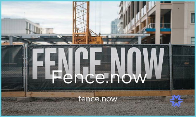 Fence.now