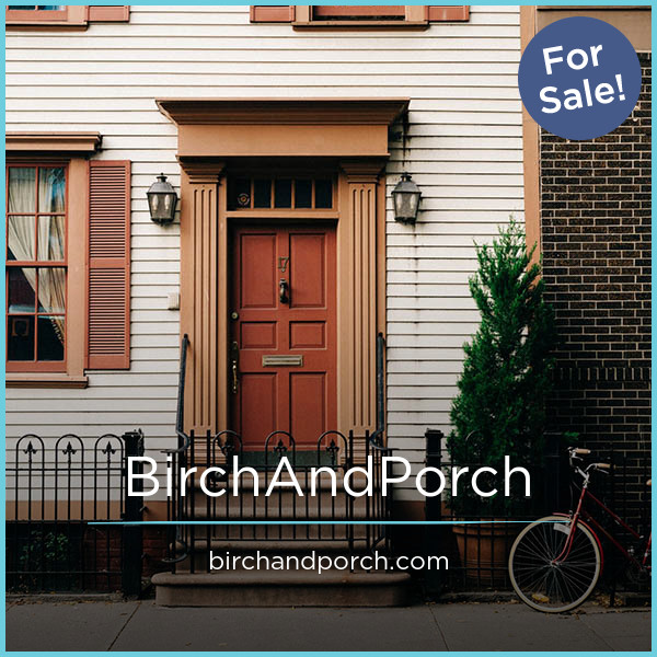 BirchAndPorch.com - buying New premium names