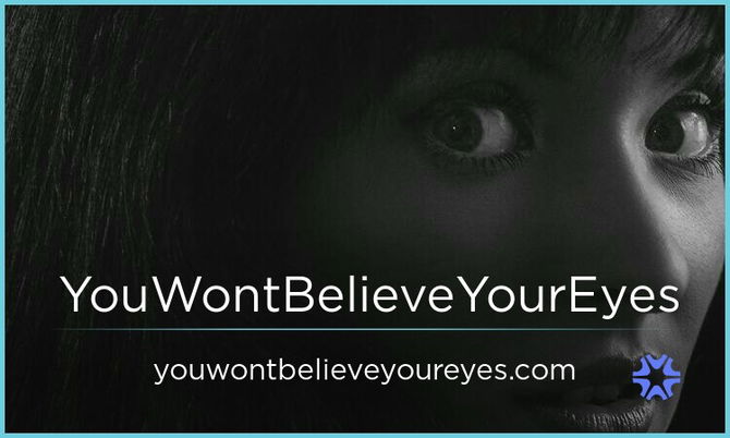 YouWontBelieveYourEyes.com