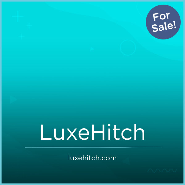 LuxeHitch.com - buying Good premium names