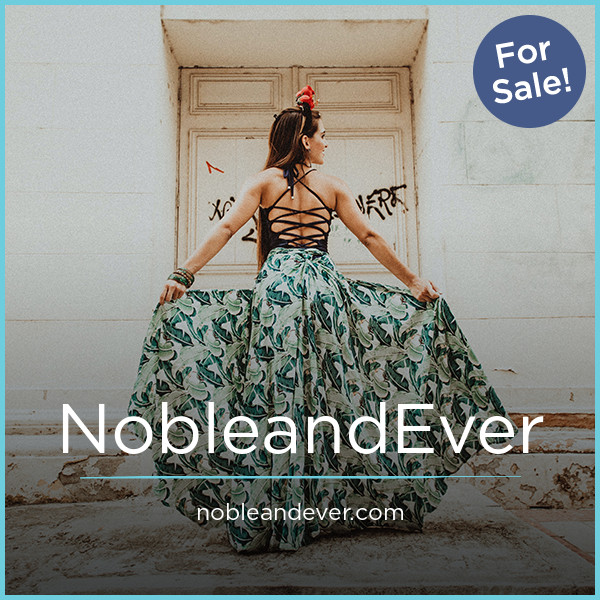 NobleandEver.com - New premium domains