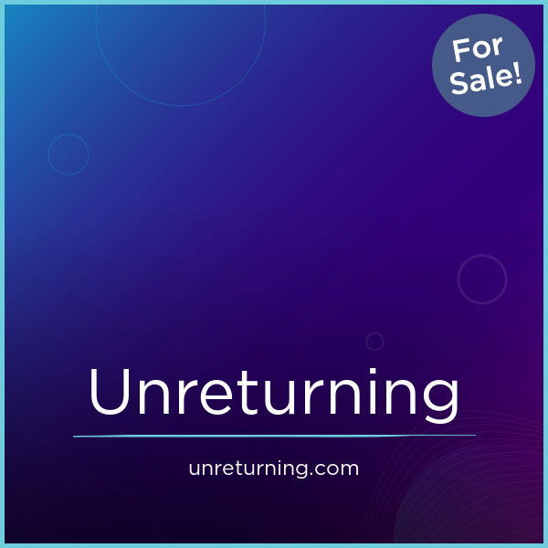 Unreturning.com