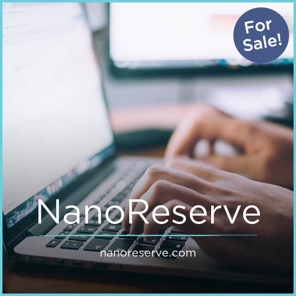 NanoReserve.com - Unique premium domains