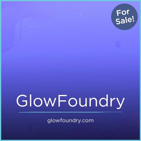 GlowFoundry.com