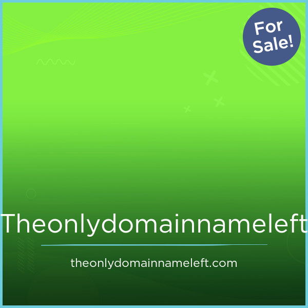 TheOnlyDomainNameLeft.com