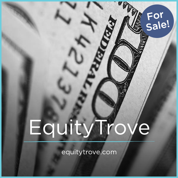 EquityTrove.com - Cool premium domains for sale