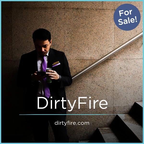 DirtyFire.com - Good premium domain names