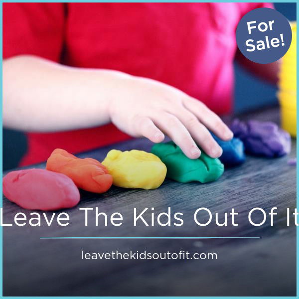 LeaveTheKidsOutOfIt.com