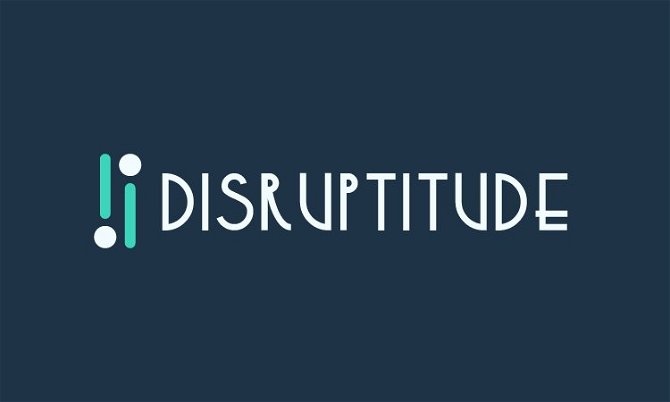 Disruptitude.com