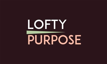 LoftyPurpose.com