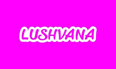 LUSHVANA.com - Creative brandable domain for sale