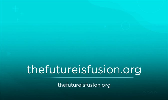 TheFutureisFusion.org