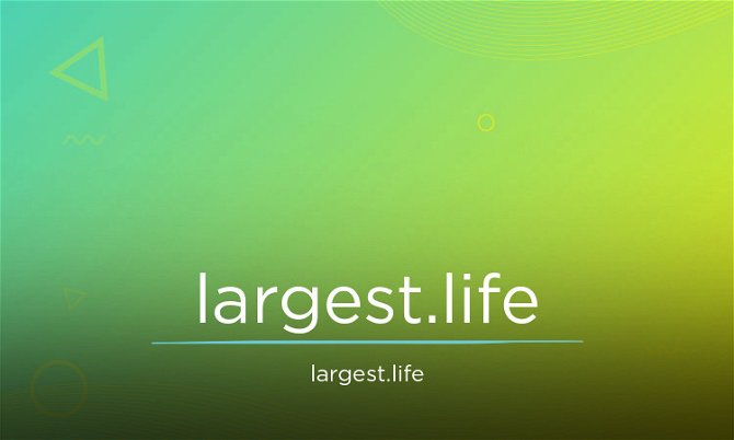 largest.life
