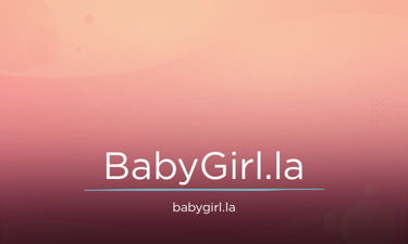 BabyGirl.la - Creative brandable domain for sale