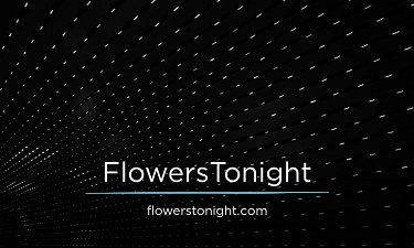 FlowersTonight.com - Creative brandable domain for sale