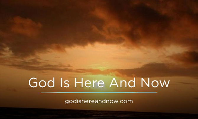 GodIsHereAndNow.com
