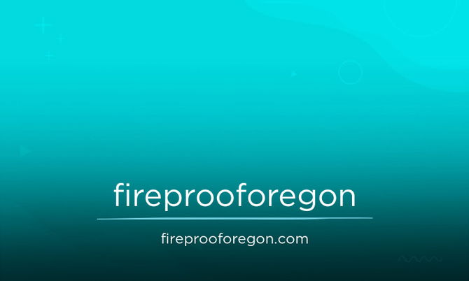 FireproofOregon.com