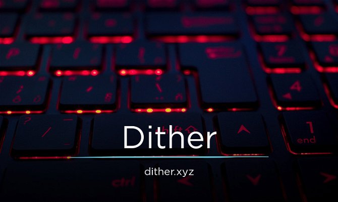Dither.xyz