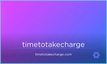 TimeToTakeCharge.com - Creative brandable domain for sale