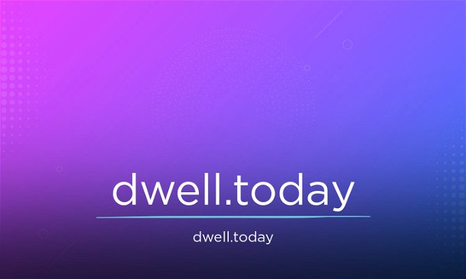 Dwell.today