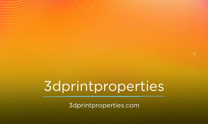 3DPrintProperties.com
