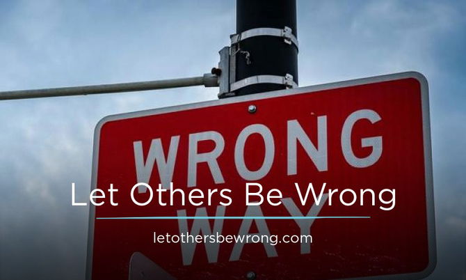LetOthersBeWrong.com