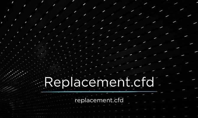 replacement.cfd