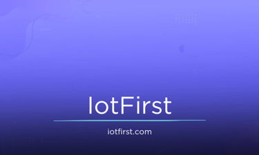 IotFirst.com - Creative brandable domain for sale