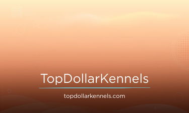TopDollarKennels.com - Creative brandable domain for sale