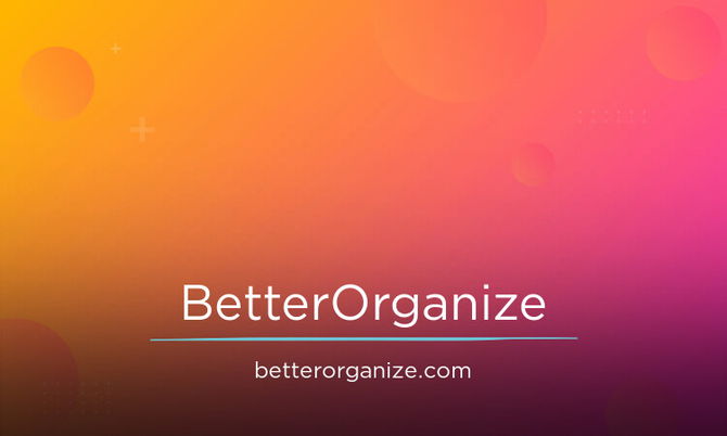 BetterOrganize.com