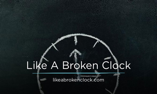 LikeABrokenClock.com
