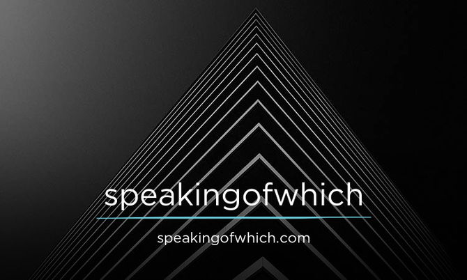 SpeakingOfWhich.com