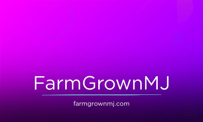 FarmGrownMJ.com