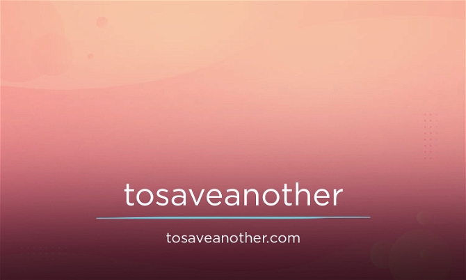 ToSaveAnother.com