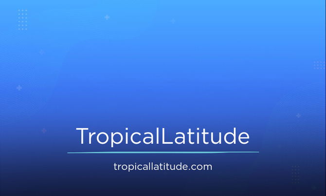 TropicalLatitude.com