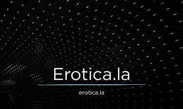 Erotica.la - Creative brandable domain for sale