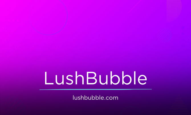 LushBubble.com