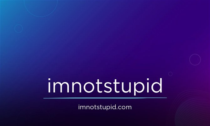 ImNotStupid.com