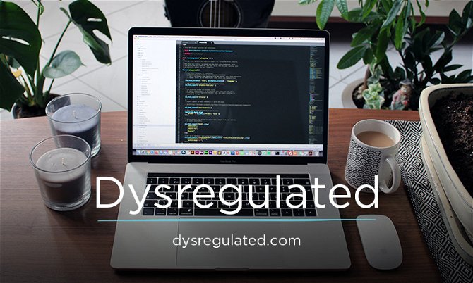 Dysregulated.com