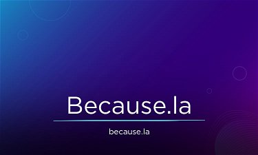 Because.la - Creative brandable domain for sale