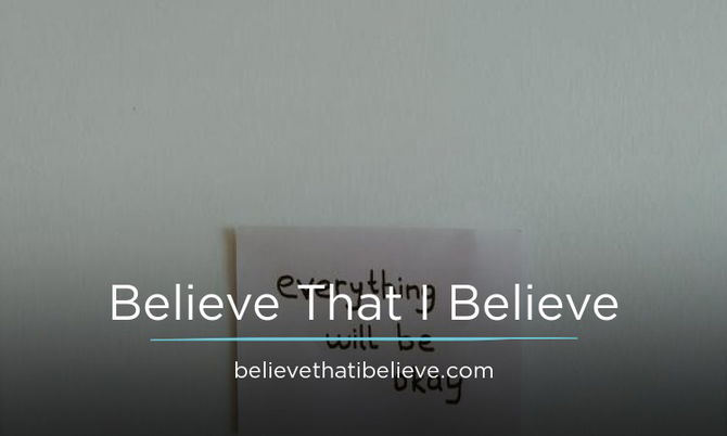 BelieveThatIBelieve.com