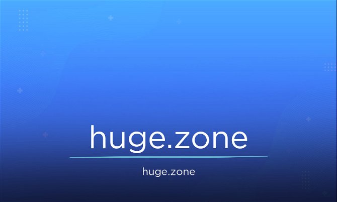 Huge.zone