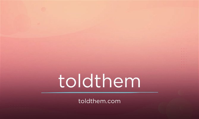 ToldThem.com