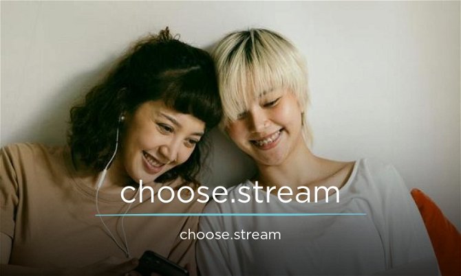 Choose.stream