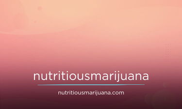 NutritiousMarijuana.com - Creative brandable domain for sale