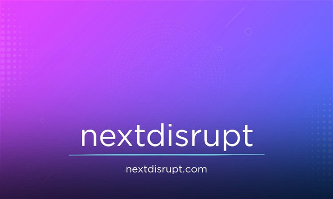 NextDisrupt.com