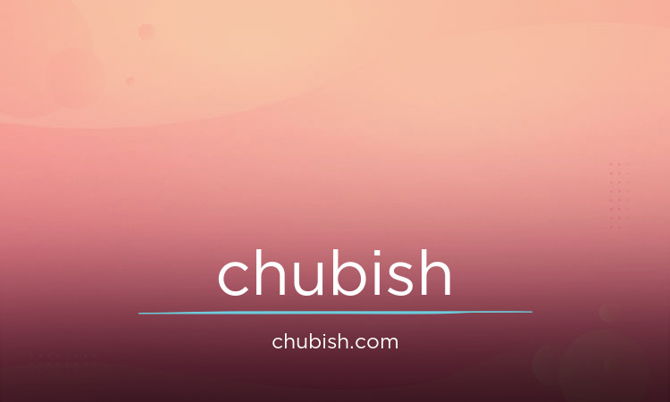 Chubish.com