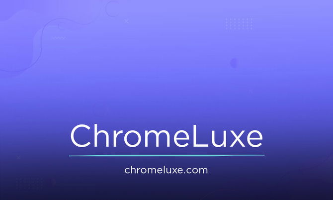 ChromeLuxe.com