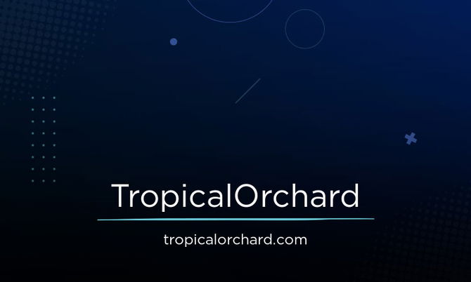 TropicalOrchard.com