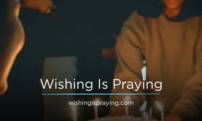 WishingIsPraying.com